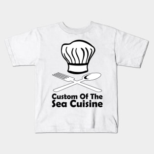 Custom Of The Sea Cuisine Kids T-Shirt